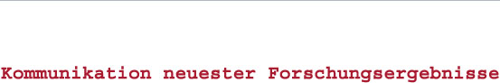 Kommunikation neuster Forschungsergebnisse