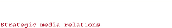 Strategic media relations